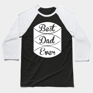 Best Dad Ever T Shirt For Women Men Baseball T-Shirt